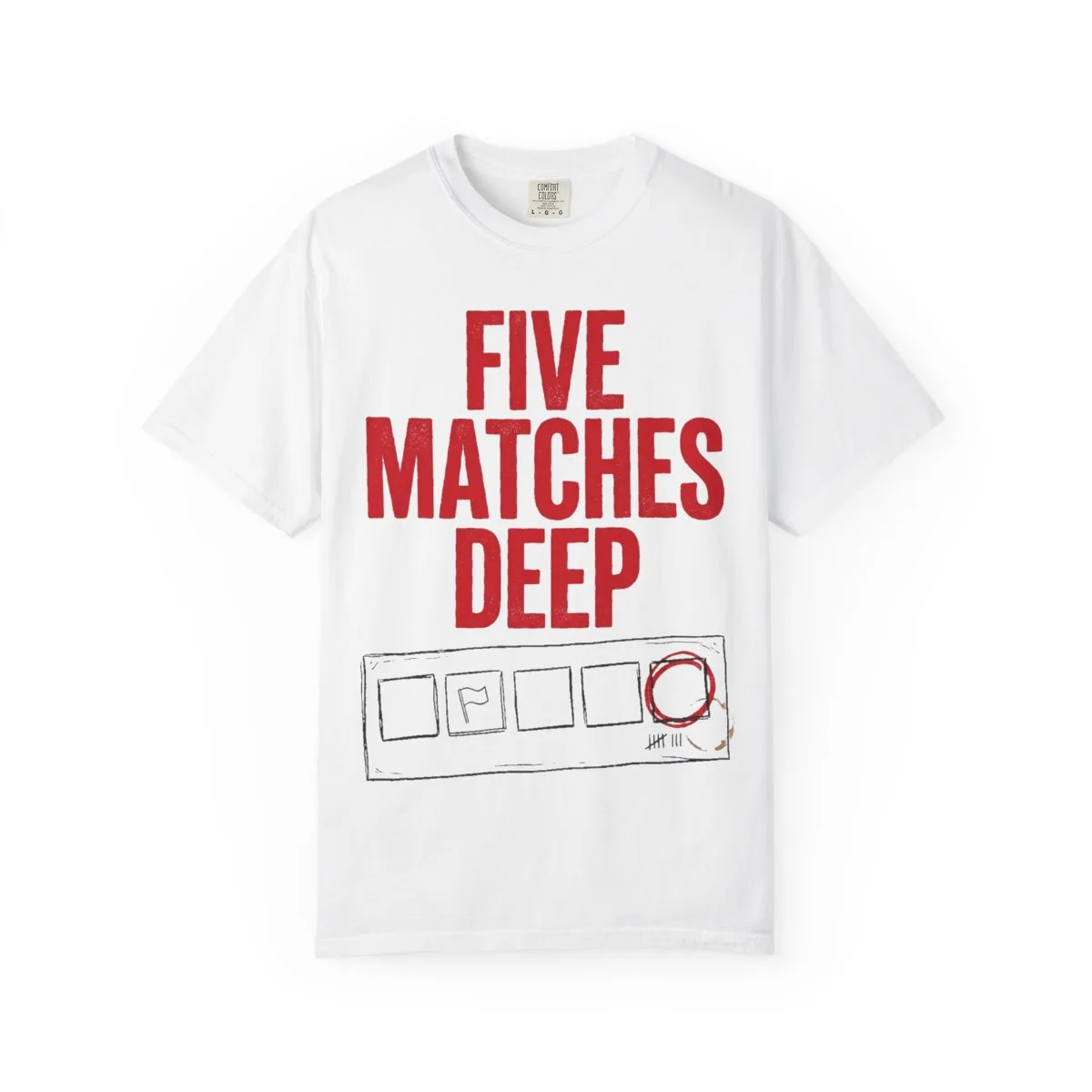 Five Matches Deep Heavyweight Tee